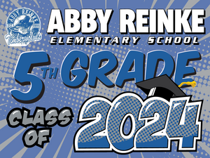 Abby Reinke Elementary School 5th Grade Graduation Yard Sign