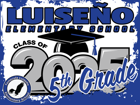 Luiseño Elementary School 5th Grade Graduation Yard Sign